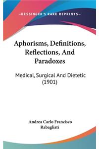 Aphorisms, Definitions, Reflections, and Paradoxes