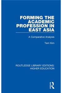 Forming the Academic Profession in East Asia