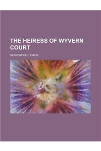 The Heiress of Wyvern Court