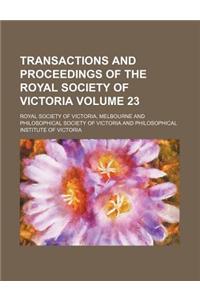Transactions and Proceedings of the Royal Society of Victoria Volume 23