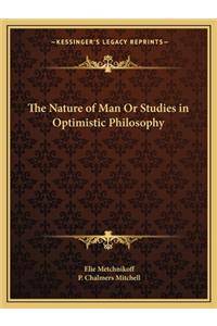 Nature of Man or Studies in Optimistic Philosophy