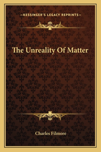 Unreality of Matter