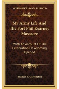My Army Life And The Fort Phil Kearney Massacre