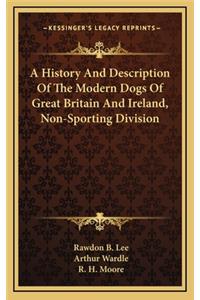 A History And Description Of The Modern Dogs Of Great Britain And Ireland, Non-Sporting Division