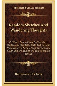 Random Sketches and Wandering Thoughts
