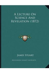 A Lecture On Science And Revelation (1872)