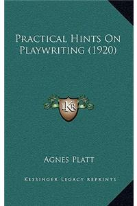 Practical Hints on Playwriting (1920)