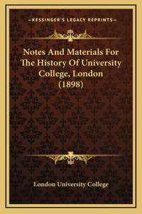 Notes And Materials For The History Of University College, London (1898)