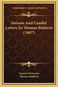 Serious And Candid Letters To Thomas Baldwin (1807)