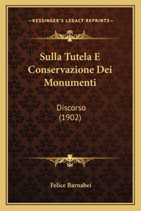 Sulla Tutela E Conservazione Dei Monumenti