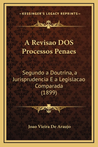 A Revisao DOS Processos Penaes