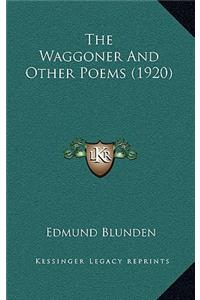 The Waggoner And Other Poems (1920)