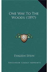One Way To The Woods (1897)