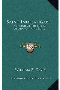 Saint Indefatigable