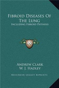 Fibroid Diseases Of The Lung