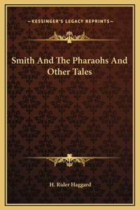 Smith And The Pharaohs And Other Tales