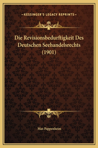 Die Revisionsbedurftigkeit Des Deutschen Seehandelsrechts (1901)