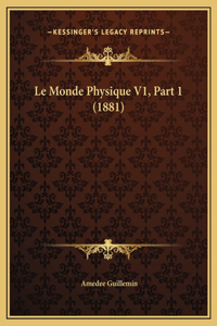 Le Monde Physique V1, Part 1 (1881)