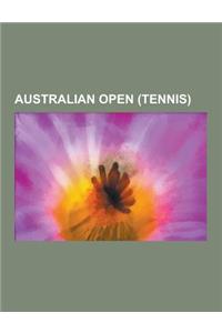 Australian Open (Tennis): Australian Open, Australian Open Extreme Heat Policy, List of Australian Open Champions, List of Australian Open Men's