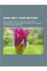 How I Met Your Mother: Barney Stinson, List of How I Met Your Mother Characters, Lily Aldrin, Robin Scherbatsky, Ted Mosby, Nothing Suits Me