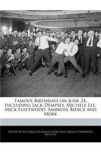 Famous Birthdays on June 24, Including Jack Dempsey, Michele Lee, Mick Fleetwood, Ambrose Bierce and More