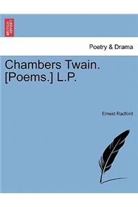 Chambers Twain. [Poems.] L.P.