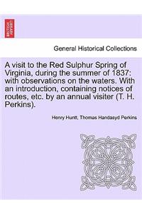 Visit to the Red Sulphur Spring of Virginia, During the Summer of 1837