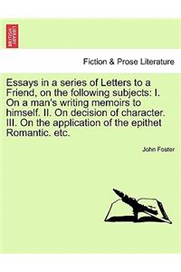 Essays in a Series of Letters to a Friend, on the Following Subjects