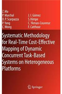 Systematic Methodology for Real-Time Cost-Effective Mapping of Dynamic Concurrent Task-Based Systems on Heterogenous Platforms