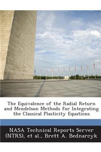 The Equivalence of the Radial Return and Mendelson Methods for Integrating the Classical Plasticity Equations