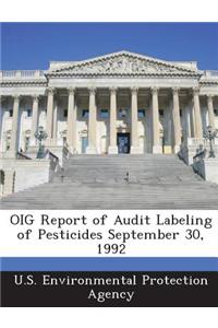 Oig Report of Audit Labeling of Pesticides September 30, 1992