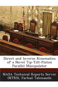 Direct and Inverse Kinematics of a Novel Tip-Tilt-Piston Parallel Manipulator