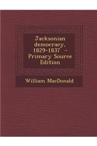 Jacksonian Democracy, 1829-1837