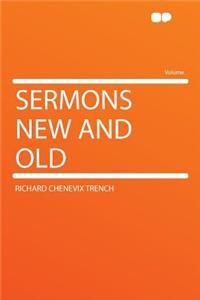 Sermons New and Old