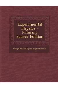 Experimental Physics - Primary Source Edition