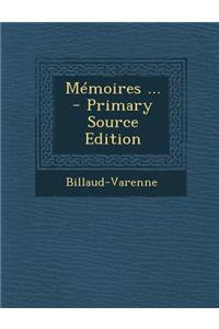 Memoires ... - Primary Source Edition