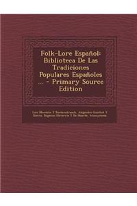 Folk-Lore Espanol: Biblioteca de Las Tradiciones Populares Espanoles ... - Primary Source Edition
