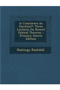 Is Conscience an Emotion?: Three Lectures on Recent Ethical Theories