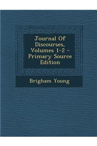 Journal of Discourses, Volumes 1-2