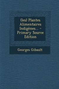 (les) Plantes Alimentaires Indigènes...