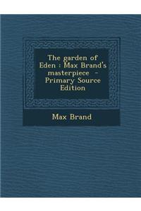 The Garden of Eden: Max Brand's Masterpiece