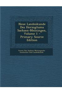 Neue Landeskunde Des Herzogtums Sachsen-Meiningen, Volume 1 - Primary Source Edition