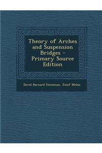 Theory of Arches and Suspension Bridges