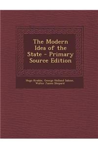 The Modern Idea of the State - Primary Source Edition