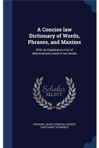 Concise law Dictionary of Words, Phrases, and Maxims