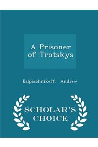 A Prisoner of Trotskys - Scholar's Choice Edition