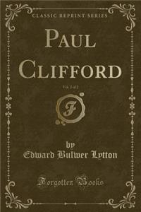 Paul Clifford, Vol. 2 of 2 (Classic Reprint)