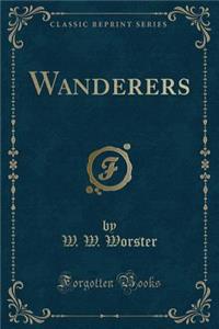 Wanderers (Classic Reprint)
