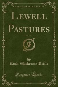 Lewell Pastures, Vol. 1 of 2 (Classic Reprint)