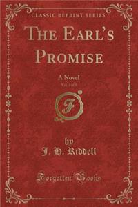 The Earl's Promise, Vol. 3 of 3: A Novel (Classic Reprint)